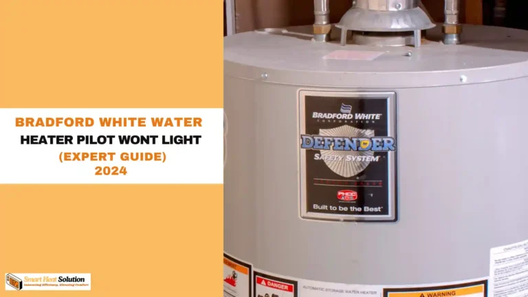 Bradford White Water Heater Pilot Wont Light (Expert Guide)