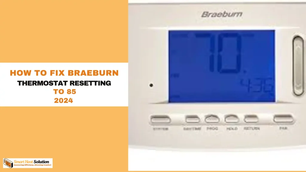 How to Fix The Braeburn Thermostat Resetting to 85