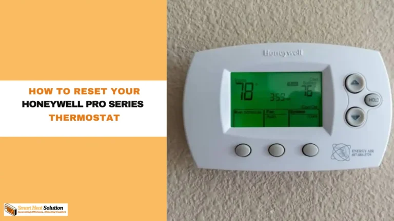 How to Reset Your Honeywell Pro Series Thermostat: Step-by-Step Guide