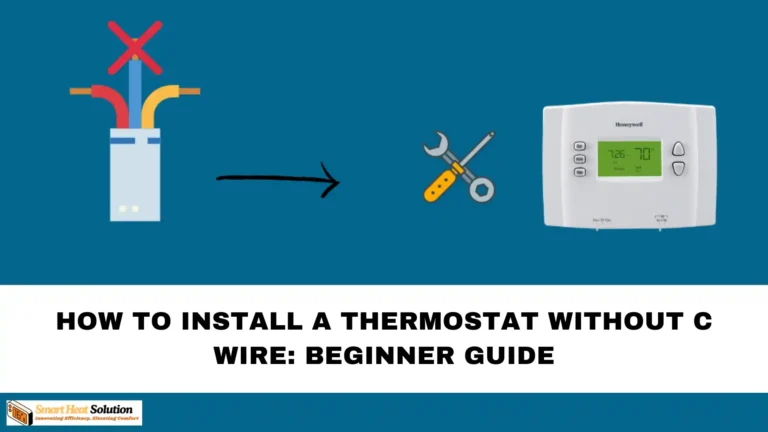 How To Install A Thermostat Without C Wire: Beginner Guide