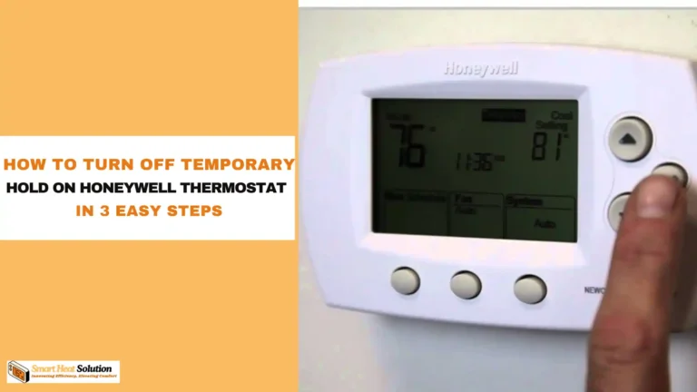 How to Turn Off Temporary Hold on Honeywell Thermostat in 3 Easy Steps