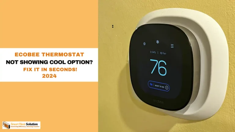 Ecobee Thermostat Not Showing Cool Option: Fix It in Seconds!