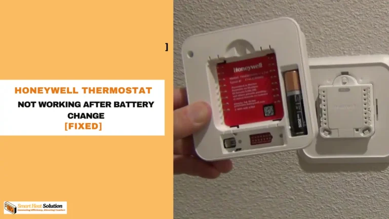 Honeywell Thermostat Not Working After Battery Change [Fixed]