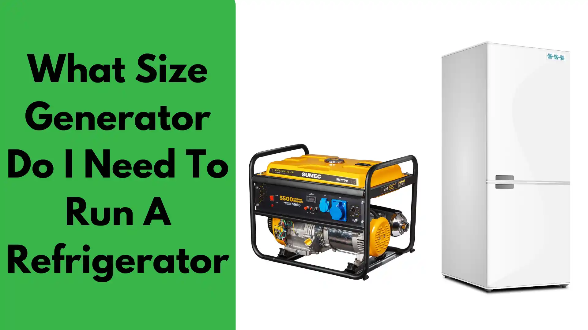 What Size Generator Do I Need To Run A Refrigerator